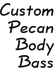 Custom Pecan Body Bass